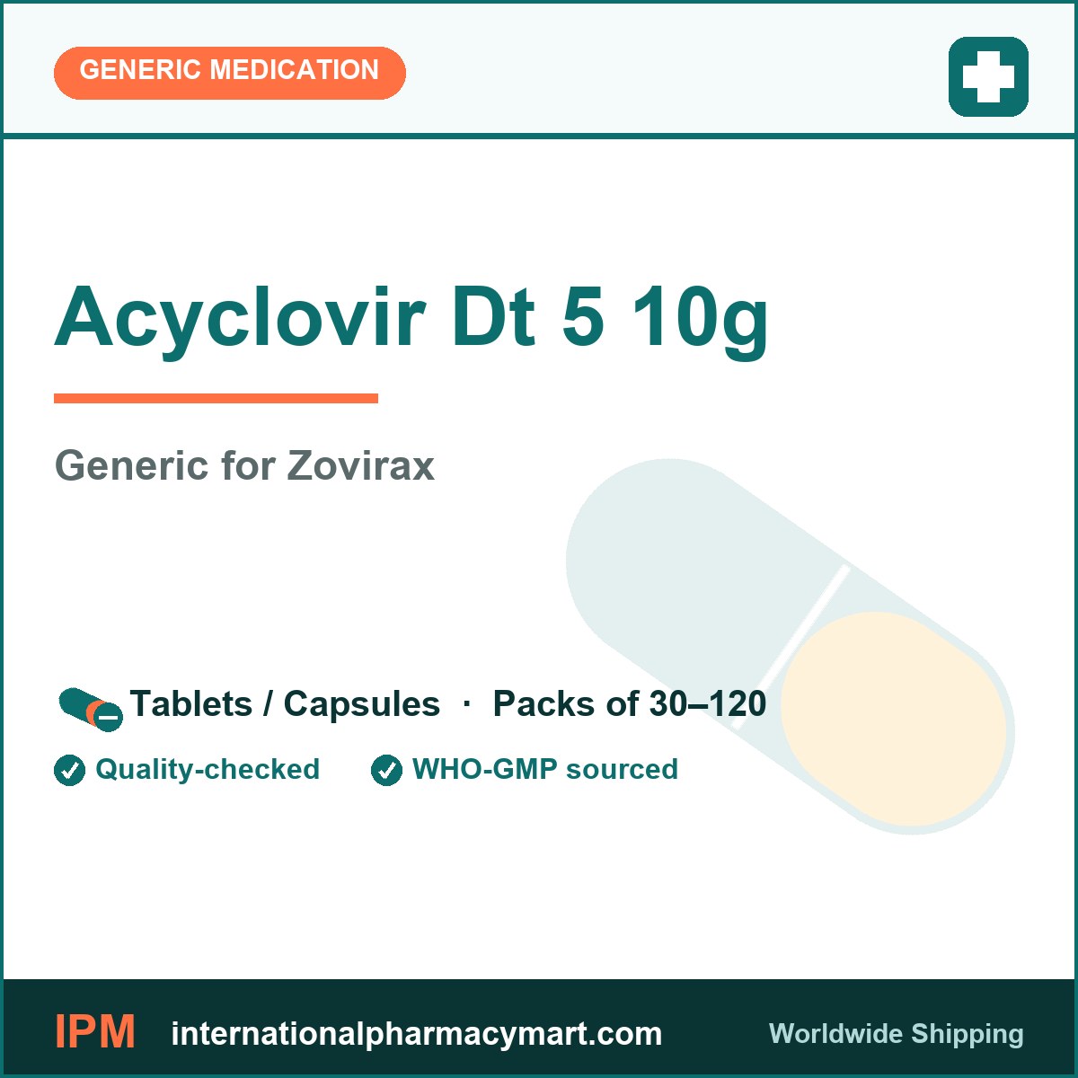 Acyclovir Dt 5 10g - generic Zovirax | International Pharmacy Mart