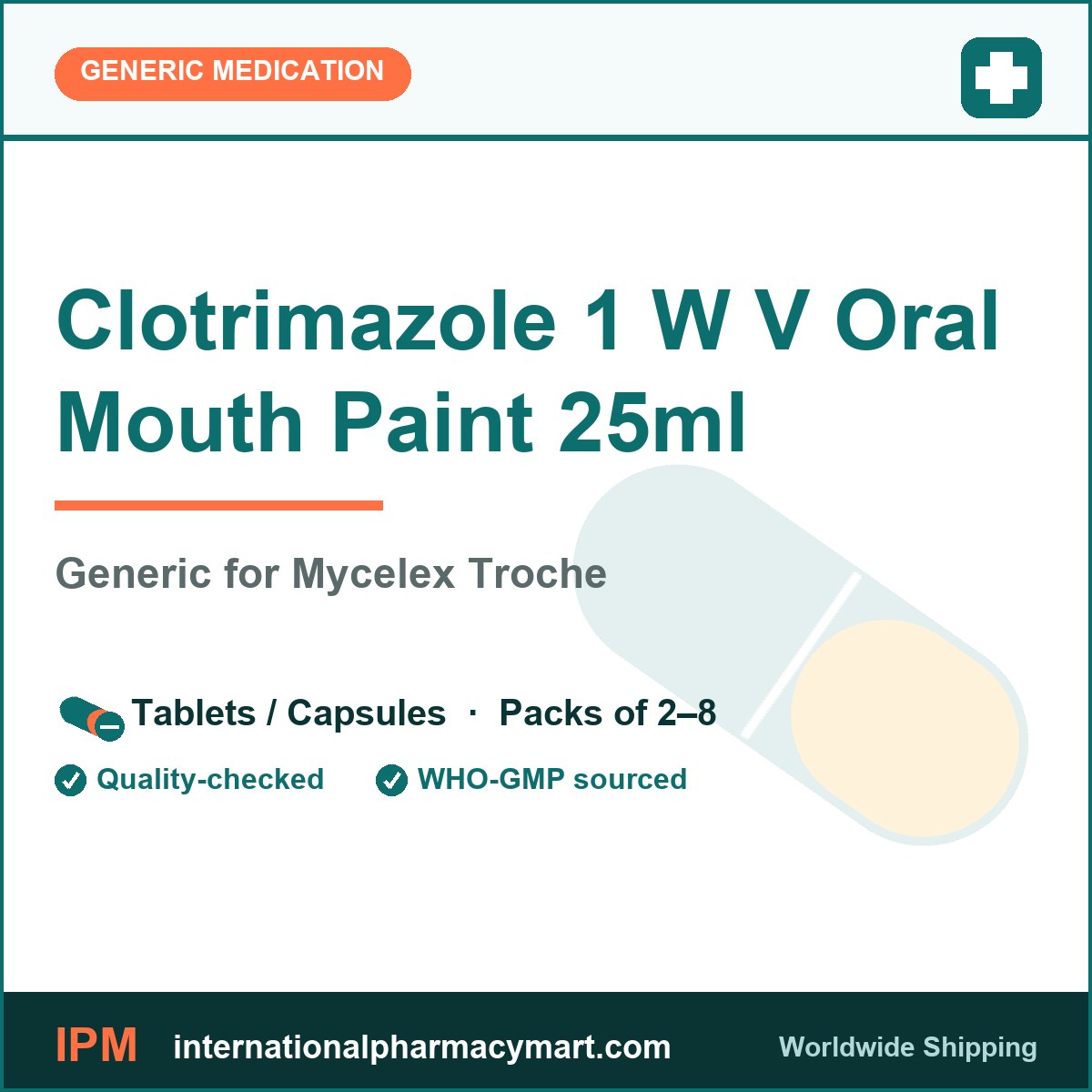 Clotrimazole 1 W V Oral Mouth Paint 25ml - generic Mycelex Troche | International Pharmacy Mart