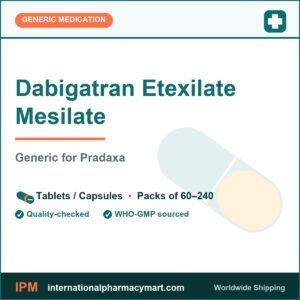 Dabigatran Etexilate Mesilate - generic Pradaxa | International Pharmacy Mart