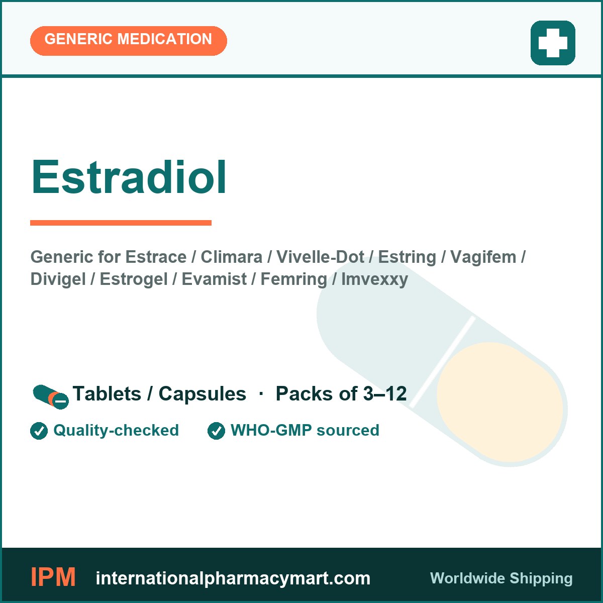 Estradiol - generic Estrace / Climara / Vivelle-Dot / Estring / Vagifem / Divigel / Estrogel / Evamist / Femring / Imvexxy | International Pharmacy Mart