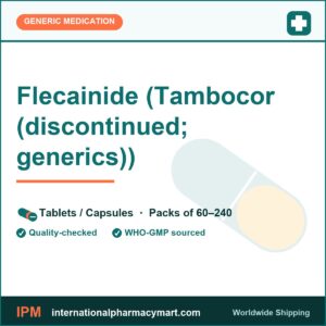 Flecainide (Tambocor (discontinued; generics)) | International Pharmacy Mart
