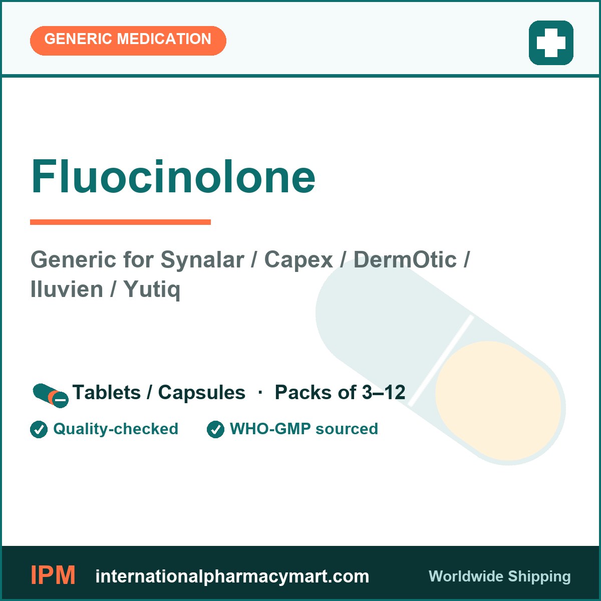 Fluocinolone - generic Synalar / Capex / DermOtic / Iluvien / Yutiq | International Pharmacy Mart