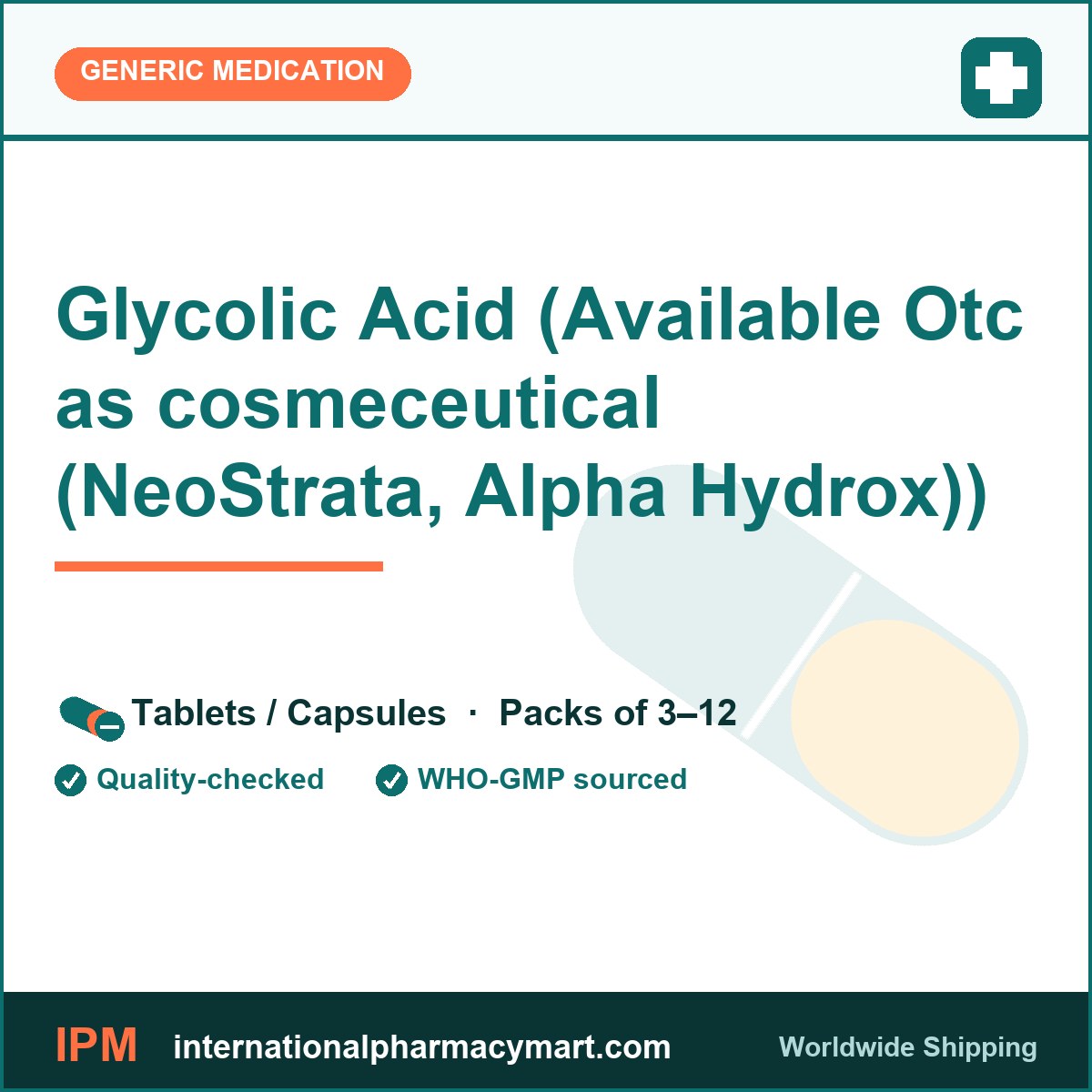 Glycolic Acid (Available Otc as cosmeceutical (NeoStrata, Alpha Hydrox)) | International Pharmacy Mart