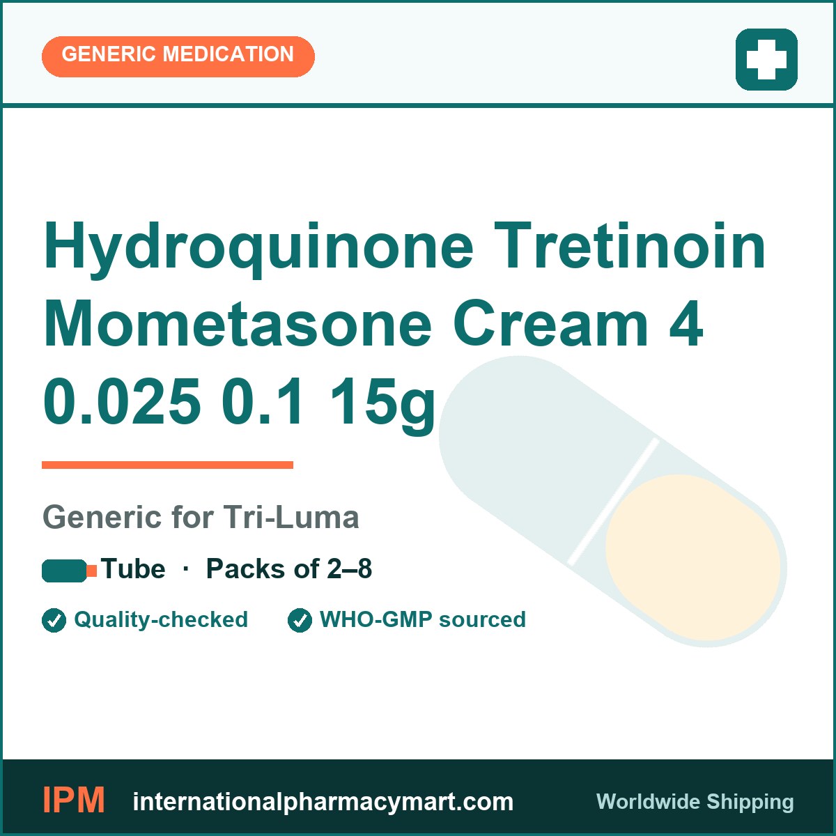 Hydroquinone Tretinoin Mometasone Cream 4 0.025 0.1 15g - generic Tri-Luma | International Pharmacy Mart