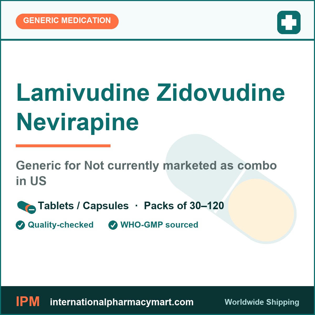 Lamivudine Zidovudine Nevirapine - generic Not currently marketed as combo in US | International Pharmacy Mart