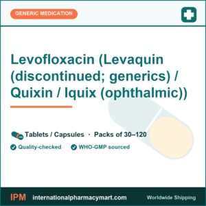 Levofloxacin (Levaquin (discontinued; generics) / Quixin / Iquix (ophthalmic)) | International Pharmacy Mart