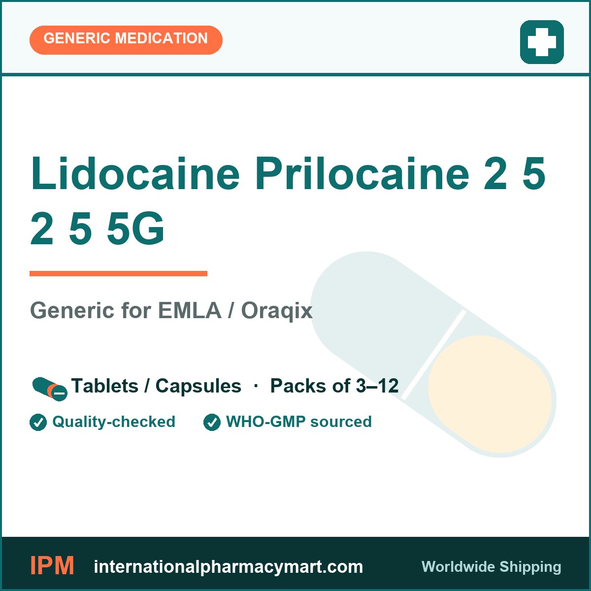 Lidocaine Prilocaine 2 5 2 5 5G - generic EMLA / Oraqix | International Pharmacy Mart