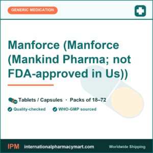 Manforce (Manforce (Mankind Pharma; not FDA-approved in Us)) | International Pharmacy Mart