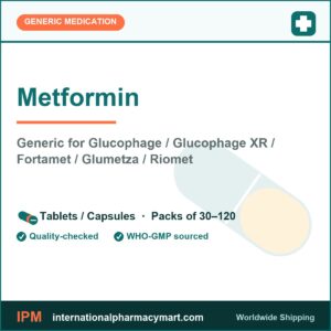 Metformin - generic Glucophage / Glucophage XR / Fortamet / Glumetza / Riomet | International Pharmacy Mart
