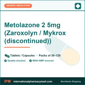 Metolazone 2 5mg (Zaroxolyn / Mykrox (discontinued)) | International Pharmacy Mart