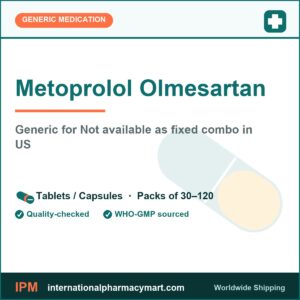 Metoprolol Olmesartan - generic Not available as fixed combo in US | International Pharmacy Mart