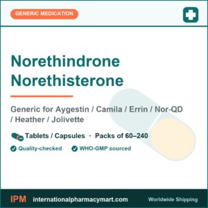 Norethindrone Norethisterone - generic Aygestin / Camila / Errin / Nor-QD / Heather / Jolivette | International Pharmacy Mart