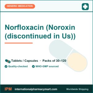 Norfloxacin (Noroxin (discontinued in Us)) | International Pharmacy Mart