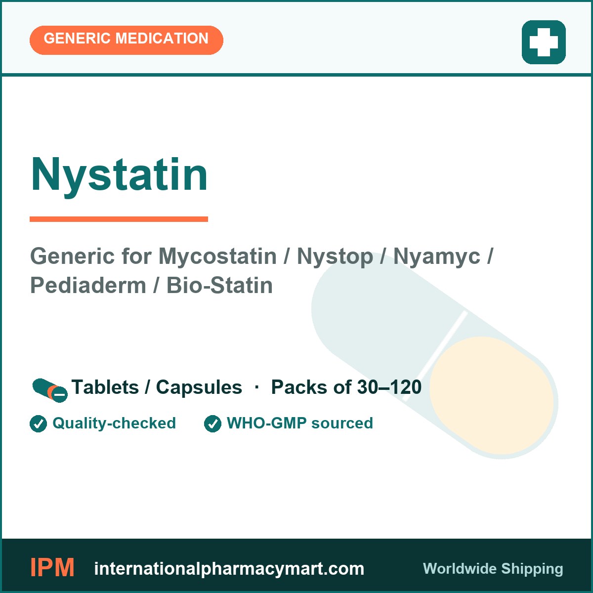 Nystatin - generic Mycostatin / Nystop / Nyamyc / Pediaderm / Bio-Statin | International Pharmacy Mart