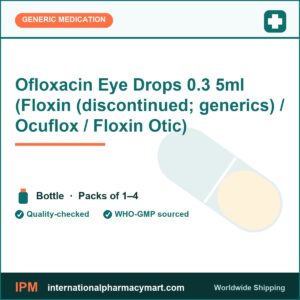 Ofloxacin Eye Drops 0.3 5ml (Floxin (discontinued; generics) / Ocuflox / Floxin Otic) | International Pharmacy Mart
