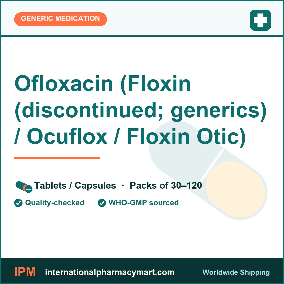Ofloxacin (Floxin (discontinued; generics) / Ocuflox / Floxin Otic) | International Pharmacy Mart