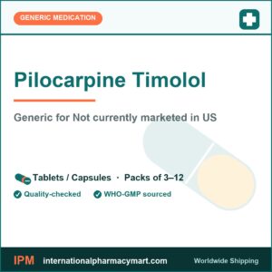 Pilocarpine Timolol - generic Not currently marketed in US | International Pharmacy Mart