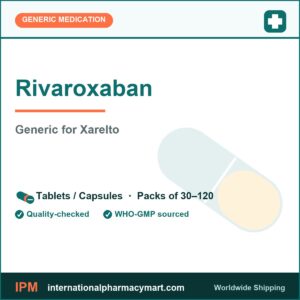 Rivaroxaban - generic Xarelto | International Pharmacy Mart