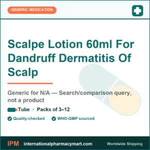 Scalpe Lotion 60ml For Dandruff Dermatitis Of Scalp - generic N/A — Search/comparison query, not a product | International Pharmacy Mart