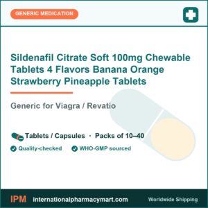 Sildenafil Citrate Soft 100mg Chewable Tablets 4 Flavors Banana Orange Strawberry Pineapple Tablets - generic Viagra / Revatio | International Pharmacy Mart