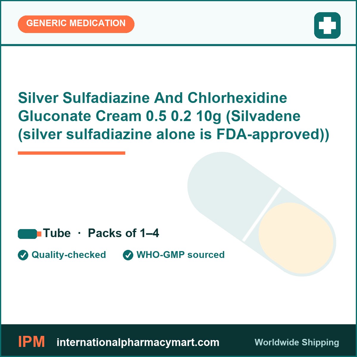 Silver Sulfadiazine And Chlorhexidine Gluconate Cream 0.5 0.2 10g (Silvadene (silver sulfadiazine alone is FDA-approved)) | International Pharmacy Mart