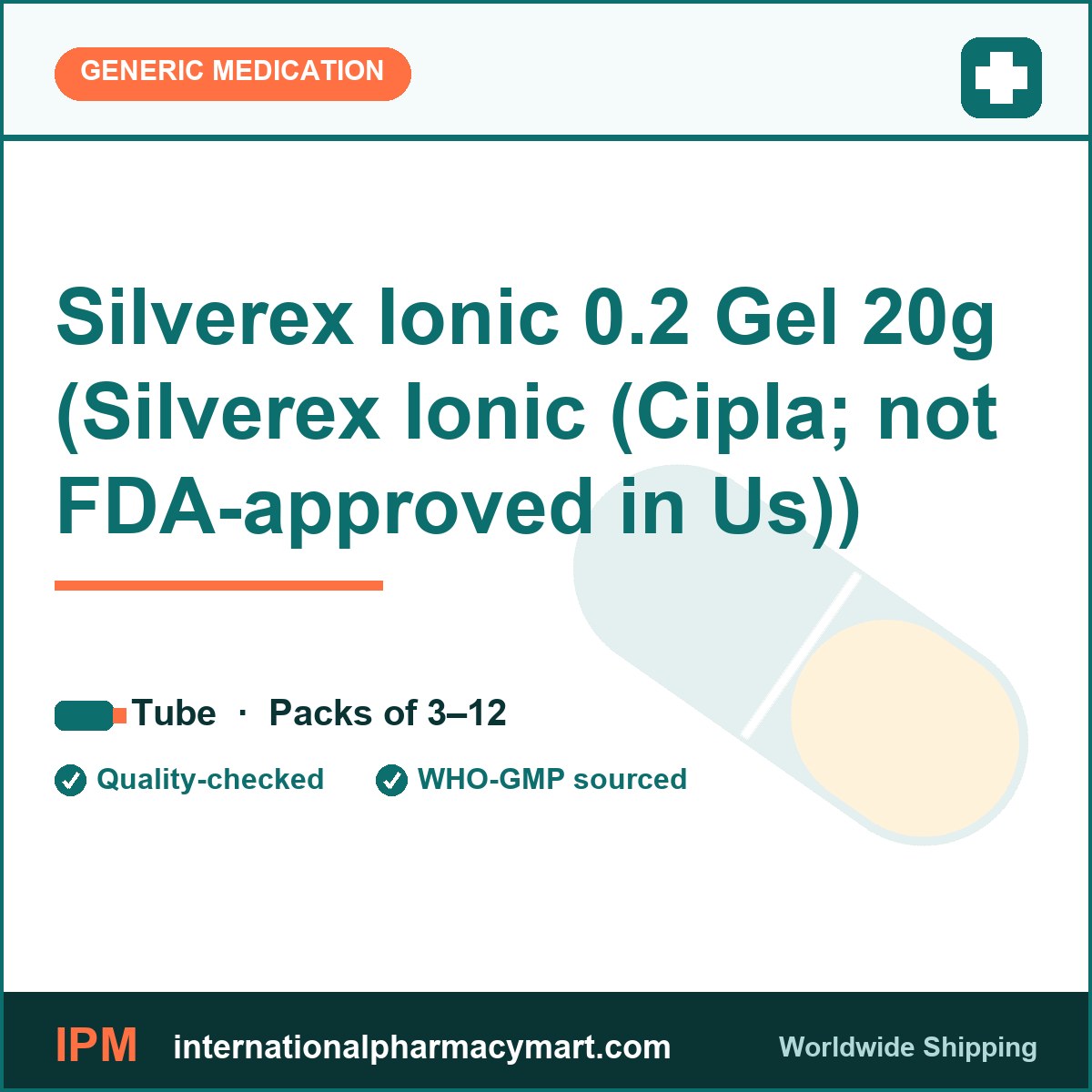 Silverex Ionic 0.2 Gel 20g (Silverex Ionic (Cipla; not FDA-approved in Us)) | International Pharmacy Mart