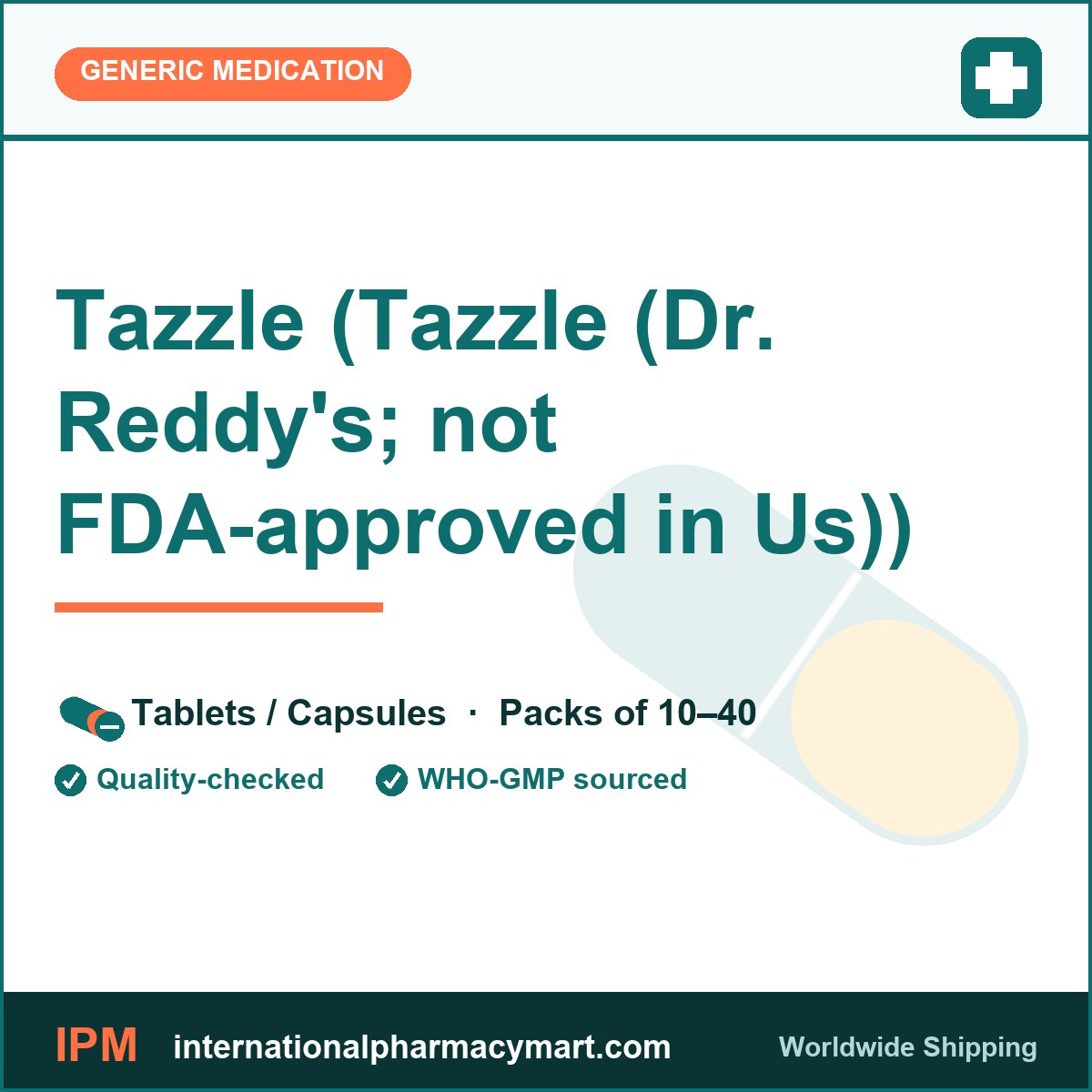 Tazzle (Tazzle (Dr. Reddy's; not FDA-approved in Us)) | International Pharmacy Mart