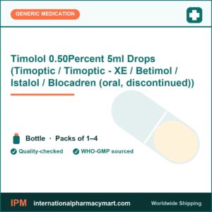 Timolol 0.50Percent 5ml Drops (Timoptic / Timoptic - XE / Betimol / Istalol / Blocadren (oral, discontinued)) | International Pharmacy Mart