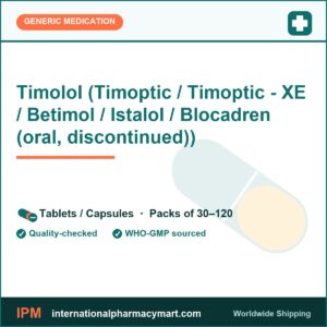 Timolol (Timoptic / Timoptic - XE / Betimol / Istalol / Blocadren (oral, discontinued)) | International Pharmacy Mart