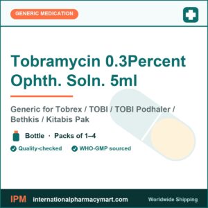 Tobramycin 0.3Percent Ophth. Soln. 5ml - generic Tobrex / TOBI / TOBI Podhaler / Bethkis / Kitabis Pak | International Pharmacy Mart