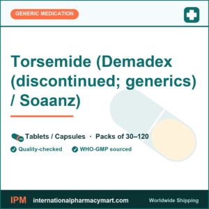 Torsemide (Demadex (discontinued; generics) / Soaanz) | International Pharmacy Mart