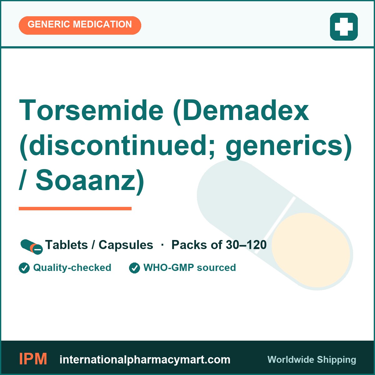 Torsemide (Demadex (discontinued; generics) / Soaanz) | International Pharmacy Mart
