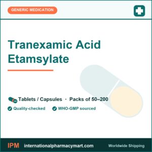 Tranexamic Acid Etamsylate | International Pharmacy Mart