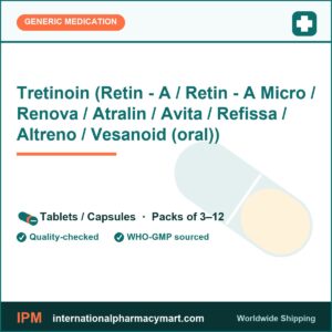 Tretinoin (Retin - A / Retin - A Micro / Renova / Atralin / Avita / Refissa / Altreno / Vesanoid (oral)) | International Pharmacy Mart