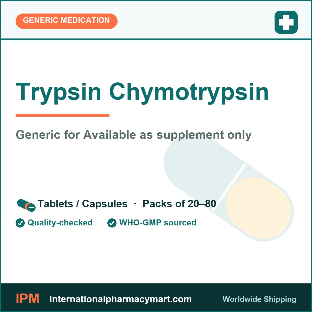 Trypsin Chymotrypsin - generic Available as supplement only | International Pharmacy Mart