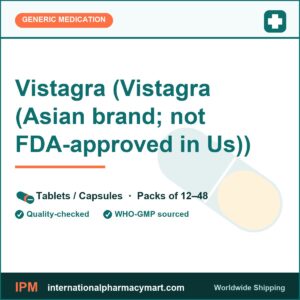 Vistagra (Vistagra (Asian brand; not FDA-approved in Us)) | International Pharmacy Mart