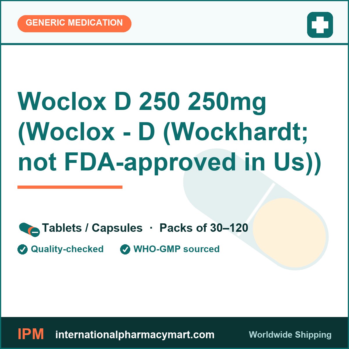 Woclox D 250 250mg (Woclox - D (Wockhardt; not FDA-approved in Us)) | International Pharmacy Mart